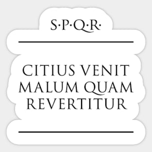 Latin quote Citius venit malum quam revertitur Sticker